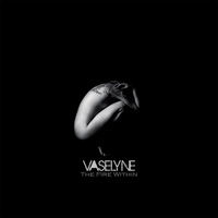 Vaselyne - The Fire Within