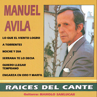Manuel Avila - Raices del Cante
