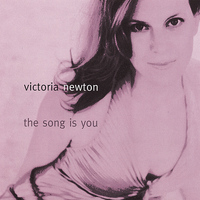 Victoria Newton - The Song Is You