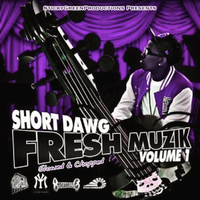 Short Dawg, DJ Buddha - Fresh Muzik, Vol. 1 (Slowed & Chopped)