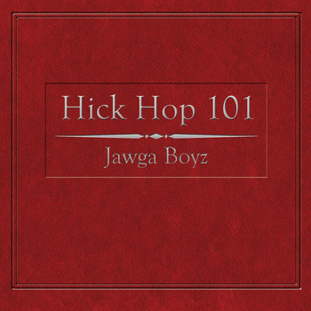 Jawga Boyz - Hick Hop 101