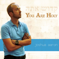 Joshua Aaron - You Are Holy