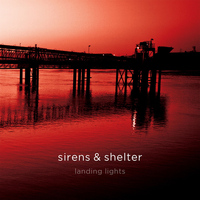 Sirens & Shelter - Landing Lights