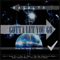 Basalto - Gotta Let You Go
