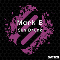 Mark B - Sun Drunk
