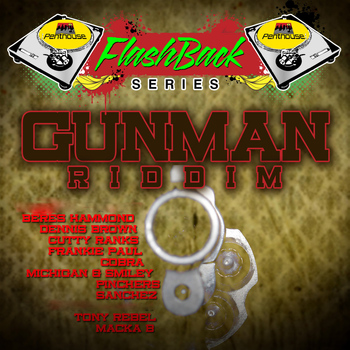 Various Artists - Penthouse Flashback Series: Gunman Riddim