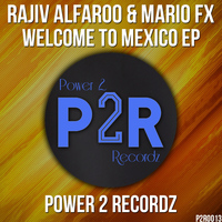 Rajiv Alfaroo & Mario FX - Welcome To Mexico
