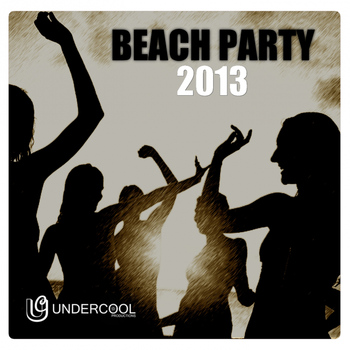 Various Artists - Undercool Presents Beach Party 2013