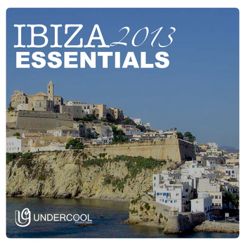 Various Artists - Undercool presents Ibiza Essentials 2013