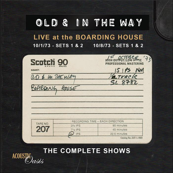 Old & In The Way - The Complete Boarding House Shows