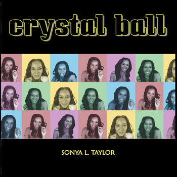 Sonya L Taylor - Crystal Ball