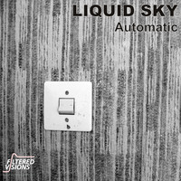 Liquid Sky - Automatic