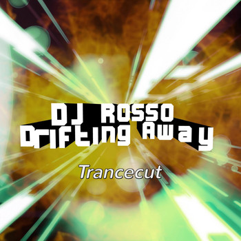 DJ ROSSO - Drifting Away (Trancecut)