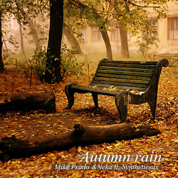 Mike Prado & Neka feat. Syntheticsax - Autumn Rain