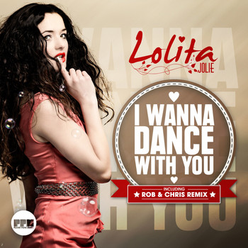 Lolita Jolie - I Wanna Dance with You