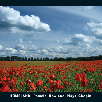 Pamela Howland - Homeland: Pamela Howland Plays Chopin