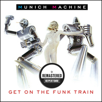 Munich Machine - Get on the Funk Train (Remastered)