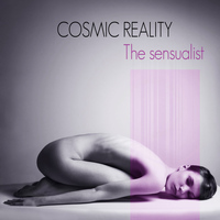 Cosmic Reality - The Sensualist