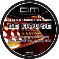 DJ Carlo Bardini, Del Cardo - Be House