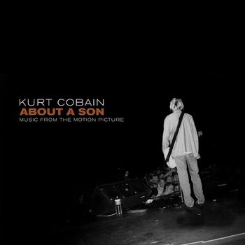 Various Artists - Kurt Cobain About A Son: Music From The Motion Picture