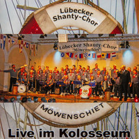 Lübecker Shanty Chor Möwenschiet with Martin Stöhr - Live im Kolosseum