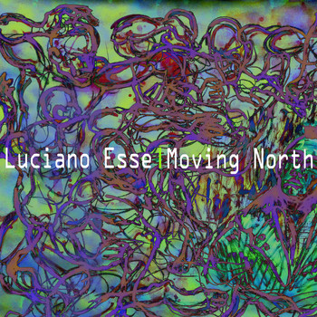 Luciano Esse - Moving North