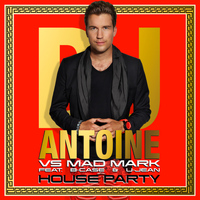 DJ Antoine vs. Mad Mark feat. B-Case & U-Jean - House Party
