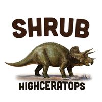 Shrub - Highceratops (Explicit)