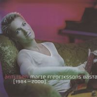 Marie Fredriksson - Äntligen - Marie Fredrikssons Bästa 1984-2000