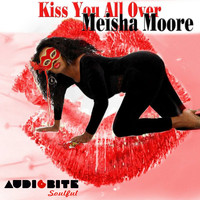 Meisha Moore - Kiss You All Over
