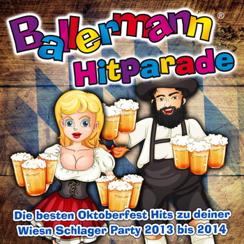 Various Artists - Ballermann Hitparade - Die besten Oktoberfest Hits zu deiner Wiesn Schlager Party 2013 bis 2014