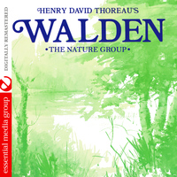 The Nature Group - Henry David Thoreau's Walden (Digitally Remastered)