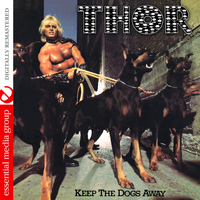 Thor - Keep the Dogs Away (Digitally Remastered)