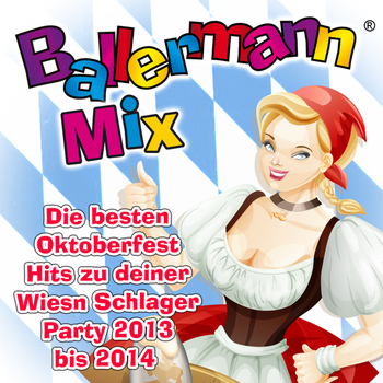 Various Artists - Ballermann Mix - Die besten Oktoberfest Hits zu deiner Wiesn Schlager Party 2013 bis 2014