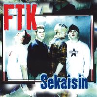 FTK - Sekaisin