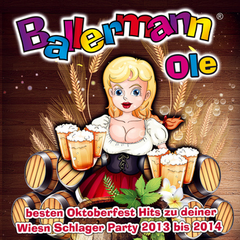 Various Artists - Ballermann Ole - Die besten Oktoberfest Hits zu deiner Wiesn Schlager Party 2013 bis 2014