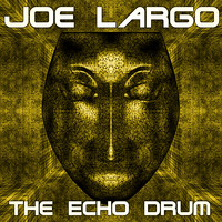 Joe Largo - The Echo Drum