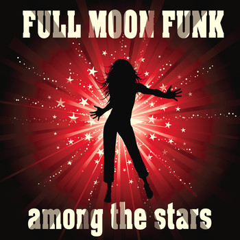 Full Moon Funk - Among the Stars