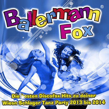 Various Artists - Ballermann Fox - Die besten Discofox Hits zu deiner Wiesn Schlager Tanz Party 2013 bis 2014