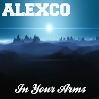 Alexco - In Your Arms