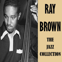 Ray Brown - The Jazz Collection