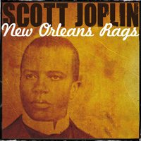 Scott Joplin - Scott Joplin New Orleans Rags
