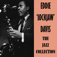 Eddie 'Lockjaw' Davis - The Jazz Collection