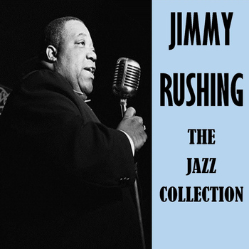 Jimmy Rushing - The Jazz Collection