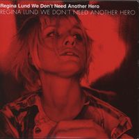 Regina Lund - We Don't Need Another Hero
