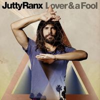 Jutty Ranx - Lover & A Fool