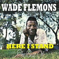Wade Flemons - Here I Stand (The Best Of)