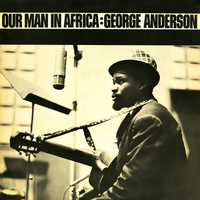 George Anderson - Our Man in Africa