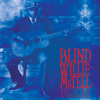 Blind Willie McTell - Kill It Kid, The Essential Collection