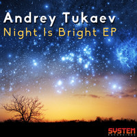 Andrey Tukaev - Night Is Bright EP